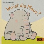 ISBN 9783407823038: Wo ist die Maus? - Vierfarbiges Pappbilderbuch