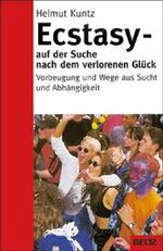 ISBN 9783407857422: Ecstasy - Auf der Suche nach dem verlorenen Glück – Vorbeugung und Wege aus Sucht und Abhängigkeit