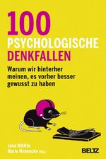 ISBN 9783407857569: 100 psychologische Denkfallen - Warum wir hinterher meinen, es vorher besser gewusst zu haben