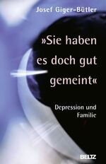 ISBN 9783407857880: Sie haben es doch gut gemeint« - Depression und Familie