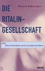 ISBN 9783407857965: Die Ritalin-Gesellschaft - ADS: Eine Generation wird krankgeschrieben