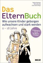 ISBN 9783407858634: Das ElternBuch – Wie unsere Kinder geborgen aufwachsen und stark werden