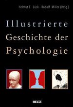 Illustrierte Geschichte der Psychologie Illustrierte Geschichte der Psychologie