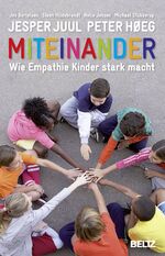 Miteinander - Wie Empathie Kinder stark macht