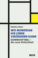 ISBN 9783407859945: Wie Mondrian Ihr Leben verändern kann - Downshifting - die neue Einfachheit