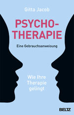 ISBN 9783407864659: Psychotherapie - eine Gebrauchsanweisung - Wie Ihre Therapie gelingt