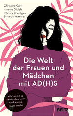 ISBN 9783407867049: Die Welt der Frauen und Mädchen mit AD(H)S – Warum sie so besonders sind und was sie stark macht