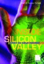 ISBN 9783409115438: Inside Silicon Valley. Ideen zu Geld machen.