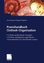 ISBN 9783409119009: Praxishandbuch Outlook-Organisation – E-Mails professionell managen — Termine zeitsparend organisieren — Kontaktdaten für Serienbriefe nutzen