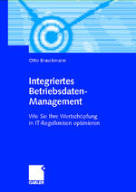 ISBN 9783409119283: Integriertes Betriebsdaten-Management - Wie Sie Ihre Wertschöpfung in IT-Regelkreisen optimieren