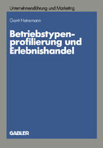 ISBN 9783409133548: Betriebstypenprofilierung und Erlebnishandel - Eine empirische Analyse am Beispiel des textilen Facheinzelhandels