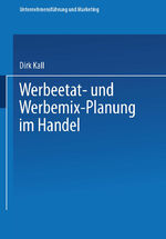 Dirk Kall: Werbeetat- und Werbemix-Planu