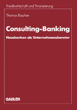 ISBN 9783409137300: Consulting-Banking – Hausbanken als Unternehmensberater