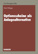 ISBN 9783409141000: Optionsscheine als Anlagealternative | Gerd Weger | Taschenbuch | Die Bankgeschäfte | Paperback | vii | Deutsch | 1985 | Gabler Verlag | EAN 9783409141000