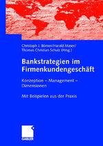 ISBN 9783409143196: Bankstrategien im Firmenkundengeschäft - Konzeption - Management - Dimensionen. Mit Beispielen aus der Praxis