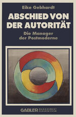 ISBN 9783409191364: Abschied von der Autorität – Die Manager der Postmoderne