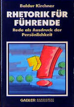 ISBN 9783409191739: Rhetorik für Führende – Rede als Ausdruck der Persönlichkeit