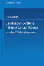 ISBN 9783409192088: Bankkunden-Beratung mit SuperCalc auf Osborne — und allen CP/M-Betriebssystemen —