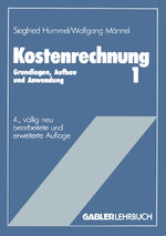 Kostenrechnung 1 - Grundlagen, Aufbau und Anwendung