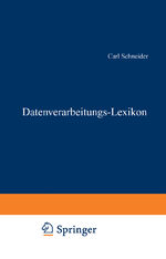 Schneider Carl: Datenverarbeitungs-Lexik Schneider Carl: Datenverarbeitungs-Lexik