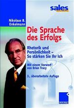 Die Sprache des Erfolgs – Rhetorik und Persönlichkeit - so stärken Sie Ihr Ich