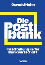 Oswald Hahn: Die Postbank - Ihre Stellun