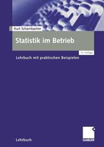 ISBN 9783409470278: Statistik im Betrieb – Lehrbuch mit praktischen Beispielen