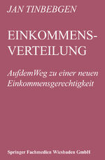 ISBN 9783409603423: Einkommensverteilung / Auf dem Weg zu einer neuen Einkommensgerechtigkeit / Jan Tinbergen / Taschenbuch / Paperback / 172 S. / Deutsch / 1978 / Gabler Verlag / EAN 9783409603423
