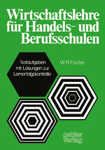 ISBN 9783409811613: Wirtschaftslehre für Handels-und Berufsschulen - Testaufgaben mit Lösungen zur Lernerfolgskontrolle