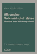 Allgemeine Volkswirtschaftslehre - Grundlagen für d. Versicherungswirtschaft