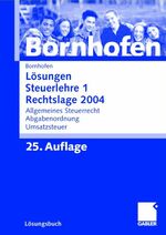 ISBN 9783409976459: Lösungen Steuerlehre 1 Rechtslage 2004 – Allgemeines Steuerrecht, Abgabenordnung, Umsatzsteuer