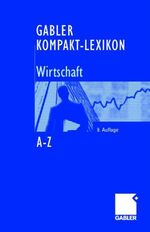 ISBN 9783409991681: Gabler Kompakt-Lexikon Wirtschaft: 3.000 Begriffe nachschlagen, verstehen, anwenden