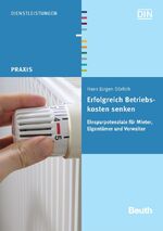 ISBN 9783410114796: Erfolgreich Betriebskosten senken - Einsparpotenziale für Mieter, Eigentümer und Verwalter