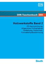 ISBN 9783410159520: Holzwerkstoffe Band 2 - CE-Kennzeichnung; Allgemeine Prüfverfahren; Verklebung; Holzschutz; Formaldehydbestimmung Normen, Richtlinien