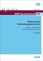 ISBN 9783410161004: Mechanische Verbindungselemente 4: Muttern, Zubehörteile für Schraubenverbindungen von DIN e.V (Herausgeber)