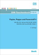 Papier, Pappe und Faserstoff 4 - DIN EN ISO 186 bis DIN EN ISO 15755 sowie DIN EN 20187 bis DIN EN 27965-1