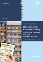 ISBN 9783410244240: Die neue Energieeinsparverordnung - Erläuterungen, Änderungen, Rechtstexte Gültig ab 1. Mai 2014