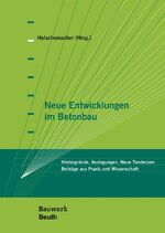 ISBN 9783410290674: Neue Entwicklungen im Betonbau - Hintergründe, Auslegungen, Neue Tendenzen Beiträge aus Praxis und Wissenschaft