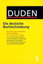 Der Duden in 12 Bänden. Das Standardwerk zur deutschen Sprache / Die deutsche Rechtschreibung