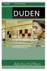 Nervensystem und Sinnesorgane – Grundwissen und Prüfungsvorbereitung. 11. bis 13. Klasse