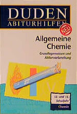 ISBN 9783411046225: Duden Abiturhilfen - Allgemeine Chemie. Grundlagenwissen und Abiturvorbereitung.