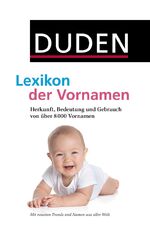 ISBN 9783411049462: Duden - Lexikon der Vornamen - Herkunft, Bedeutung und Gebrauch von über 8 000 Vornamen