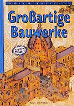 Durchgeblickt! Grossartige Bauwerke