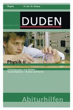 ISBN 9783411702213: Physik II - Schwingungen und Wellen - Quantenphysik - Atome und Kerne - 11 bis 13 Klasse