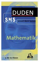 ISBN 9783411702947: Mathematik 5. bis 10. Klasse ( = Duden SMS Schnell-Merk-System )