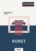 ISBN 9783411719747: Basiswissen Schule – Kunst Abitur – Das Standardwerk für die Oberstufe