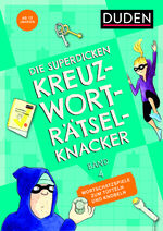 ISBN 9783411722433: Die superdicken Kreuzworträtselknacker - ab 12 Jahren (Band 4) - Wortschatzspiele zum Tüfteln und Knobeln