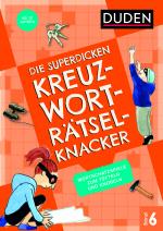 ISBN 9783411722464: Die superdicken Kreuzworträtselknacker – ab 12 Jahren (Band 6) - Wortschatzspiele zum Tüfteln und Knobeln