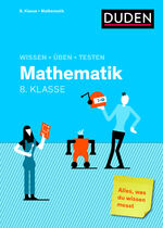 ISBN 9783411724451: Wissen – Üben – Testen: Mathematik 8. Klasse - Alles, was du wissen musst!