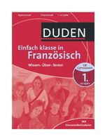 Duden - Einfach klasse in - Französisch 1. Lernjahr - Wissen - Üben - Testen